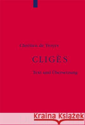 Cligès Chrétien de Troyes 9783110188547 Walter de Gruyter - książka