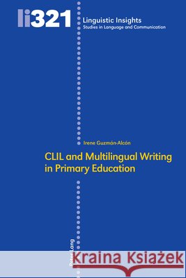 CLIL and Multilingual Writing in Primary Education Irene Guzm?n-Alc?n 9783034355186 Peter Lang Group Ag, International Academic P - książka
