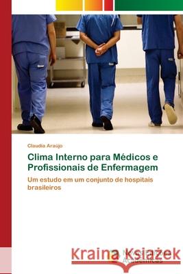 Clima Interno para Médicos e Profissionais de Enfermagem Araújo, Claudia 9786202405812 Novas Edicioes Academicas - książka