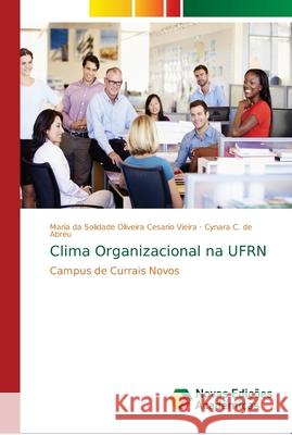 Clima Organizacional na UFRN Oliveira Cesario Vieira, Maria Da Solida 9786139652020 Novas Edicioes Academicas - książka