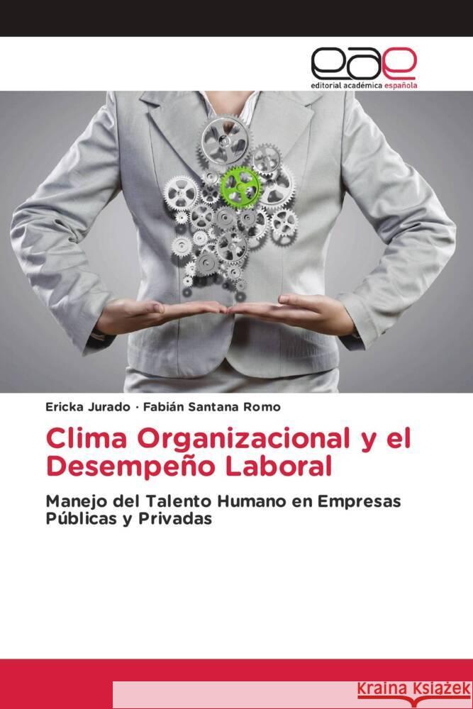 Clima Organizacional y el Desempeño Laboral Jurado, Ericka, Santana Romo, Fabián 9783639602104 Editorial Académica Española - książka