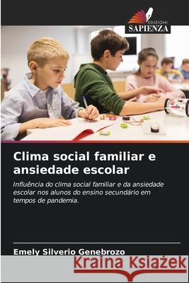 Clima social familiar e ansiedade escolar Emely Silveri 9786204122304 Edizioni Sapienza - książka