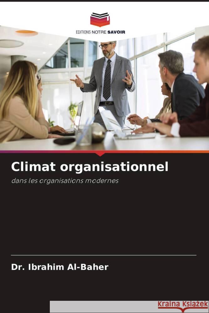Climat organisationnel Ibrahim Al-Baher 9786208111328 Editions Notre Savoir - książka