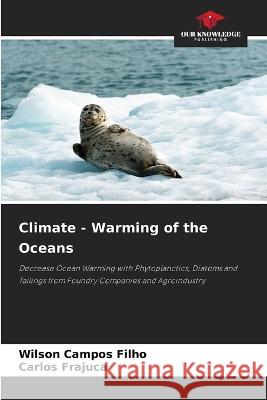 Climate - Warming of the Oceans Wilson Campos Filho Carlos Frajuca  9786206106241 Our Knowledge Publishing - książka
