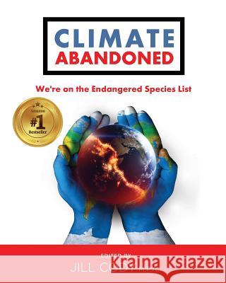 Climate Abandoned: We're on the Endangered Species List Jill Cody 9780997796230 Writing Endeavors Press - książka