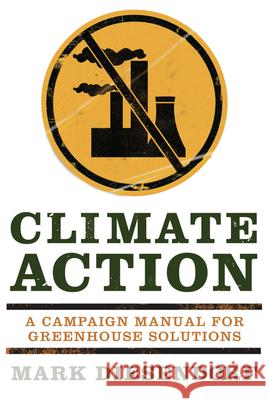 Climate Action: A Campaign Manual for Greenhouse Solutions Diesendorf, Mark 9781742230184 UNSW PRESS - książka