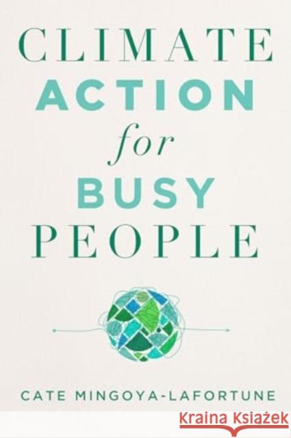 Climate Action for Busy People Cate Mingoya-Lafortune 9781642832778 Island Press - książka