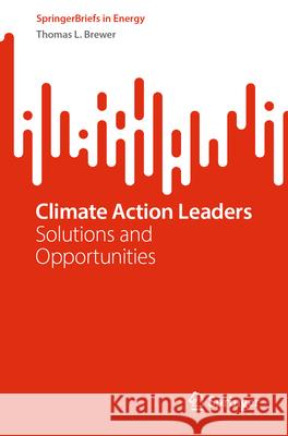 Climate Action Leaders: Solutions and Opportunities Thomas L. Brewer 9783031956669 Springer - książka