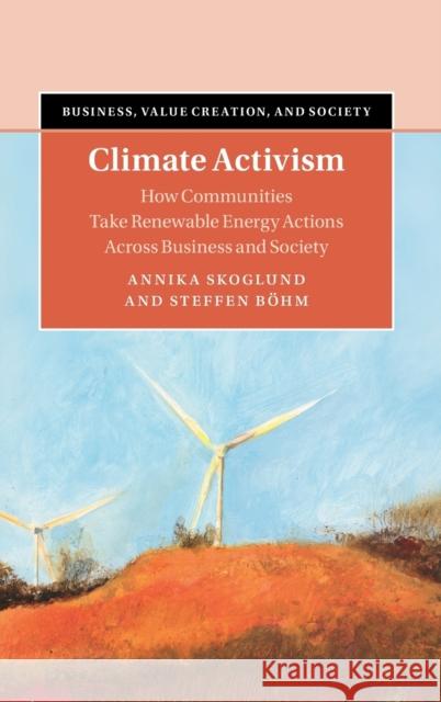 Climate Activism: How Communities Take Renewable Energy Actions Across Business and Society Steffen (University of Exeter) Boehm 9781108482646 Cambridge University Press - książka