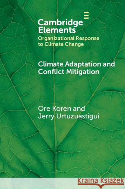 Climate Adaptation and Conflict Mitigation Jerry (Indiana University Bloomington) Urtuzuastigui 9781009510738 Cambridge University Press - książka
