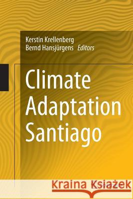 Climate Adaptation Santiago Kerstin Krellenberg Bernd Hansjurgens 9783662510179 Springer - książka