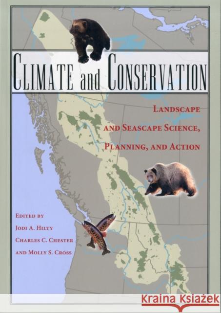 Climate and Conservation: Landscape and Seascape Science, Planning, and Action Hilty, Jodi A. 9781610911719  - książka