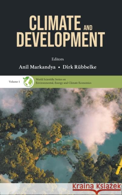 Climate and Development Anil Markandya Dirk T. G. Rubbelke 9789811240546 World Scientific Publishing Company - książka
