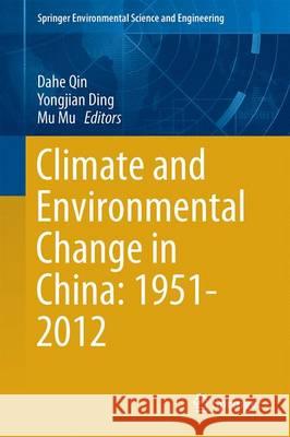 Climate and Environmental Change in China: 1951-2012 Dahe Qin Yongjian Ding Mu Mu 9783662484807 Springer - książka