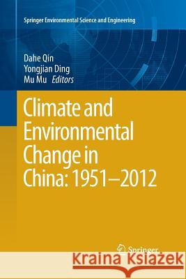 Climate and Environmental Change in China: 1951-2012 Dahe Qin Yongjian Ding Mu Mu 9783662515785 Springer - książka