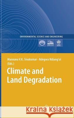 Climate and Land Degradation Ndegwa Ndiang'ui 9783540724377 Springer - książka