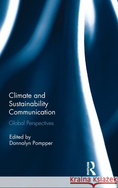 Climate and Sustainability Communication: Global Perspectives Donnalyn Pompper 9780415788991 Routledge - książka