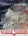 Climate Change 101 Kevin Ray Decker 9798532223158 Independently Published