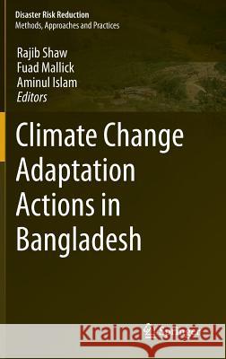 Climate Change Adaptation Actions in Bangladesh Rajib Shaw 9784431542483  - książka