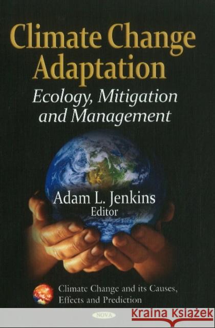 Climate Change Adaptation: Ecology, Mitigation & Management  9781611227642 Nova Science Publishers Inc - książka