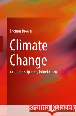 Climate Change: An Interdisciplinary Introduction Thomas Brewer 9783031429057 Springer - książka