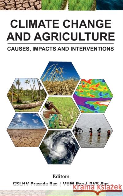Climate Change and Agriculture: Causes, Impacts and Interventations: Causes, Impacts and Interventations Gslhv Prasada Rao V. Uma Maheswara Rao D. V. Subba Rao 9789387973626 New India Publishing Agency- Nipa - książka