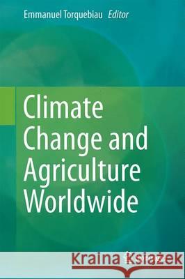 Climate Change and Agriculture Worldwide Emmanuel Torquebiau 9789401774604 Springer - książka