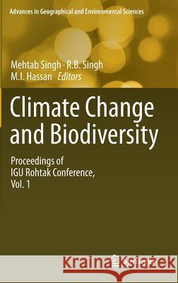 Climate Change and Biodiversity: Proceedings of Igu Rohtak Conference, Vol. 1 Singh, Mehtab 9784431548379 Springer - książka