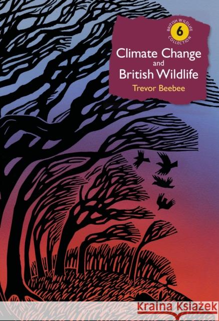 Climate Change and British Wildlife Trevor Beebee 9781472943200 Bloomsbury Wildlife - książka