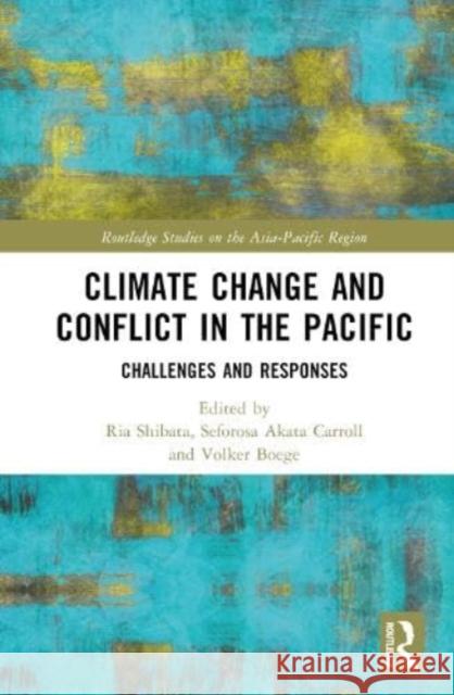 Climate Change and Conflict in the Pacific  9780367431853 Taylor & Francis Ltd - książka