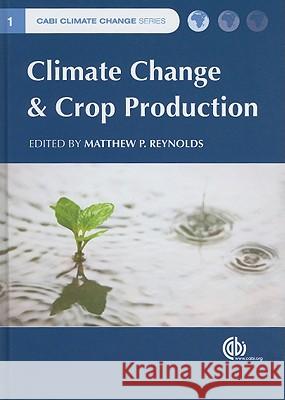 Climate Change and Crop Production  9781845936334 CABI PUBLISHING - książka