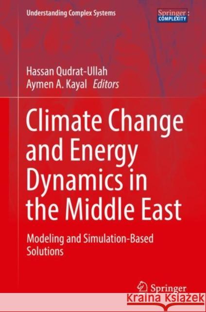 Climate Change and Energy Dynamics in the Middle East: Modeling and Simulation-Based Solutions Qudrat-Ullah, Hassan 9783030112011 Springer - książka