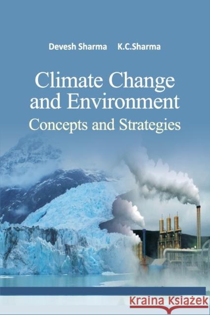 Climate Change and Environment: Concepts and Strategies to Mitigate Impacts Devesh Sharma K C Sharma  9788119072392 New India Publishing Agency - książka