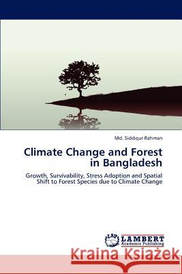 Climate Change and Forest in Bangladesh MD Siddiqur Rahman 9783659247347 LAP Lambert Academic Publishing - książka