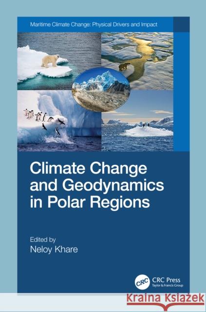 Climate Change and Geodynamics in Polar Regions Neloy Khare 9781032256573 Taylor & Francis Ltd - książka