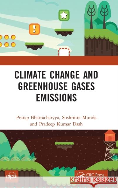 Climate Change and Greenhouse Gases Emissions Pratap Bhattacharyya Sushmita Munda Pradeep Kumar Dash 9781032005942 CRC Press - książka
