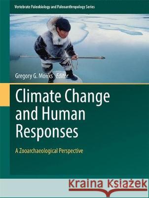 Climate Change and Human Responses: A Zooarchaeological Perspective Monks, Gregory 9789402411058 Springer - książka