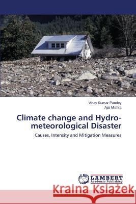 Climate change and Hydro-meteorological Disaster Pandey Vinay Kumar 9783659695896 LAP Lambert Academic Publishing - książka