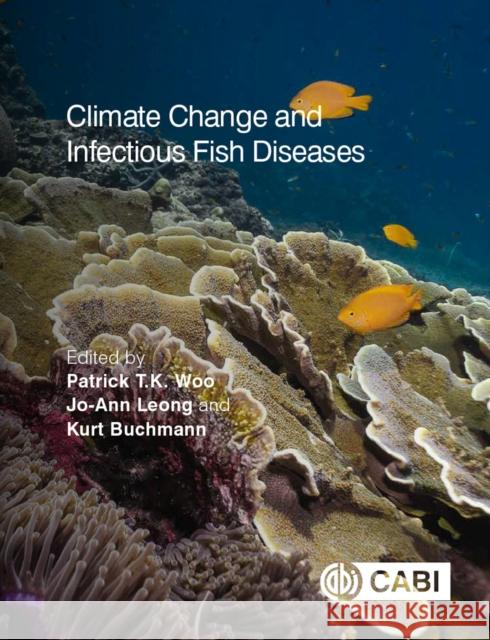 Climate Change and Infectious Fish Diseases Patrick T. K. Woo Jo-Ann C. Leong Kurt Buchmann 9781789243277 Cabi - książka