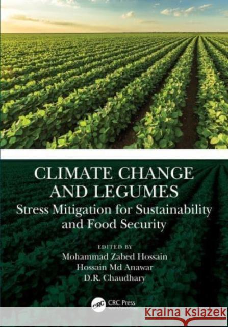 Climate Change and Legumes: Stress Mitigation for Sustainability and Food Security Mohammad Zabe Hossain M D. R. Chaudhary 9781032079844 Taylor & Francis Ltd - książka