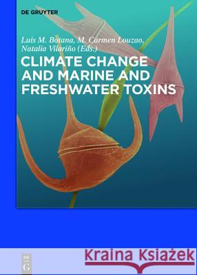 Climate Change and Marine and Freshwater Toxins Luis M. Botana Carmen Louzao Natalia Vilarino 9783110333039 Walter de Gruyter - książka