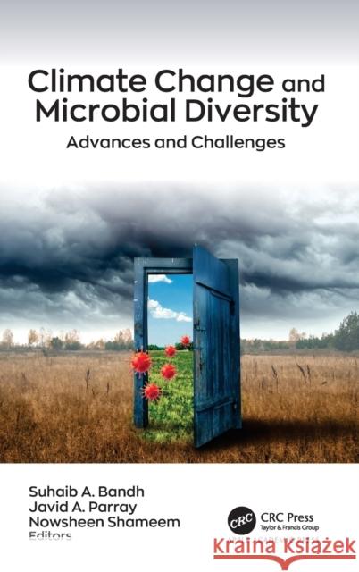 Climate Change and Microbial Diversity: Advances and Challenges Suhaib A. Bandh Javid A. Parray Nowsheen Shameem 9781774637821 Apple Academic Press - książka