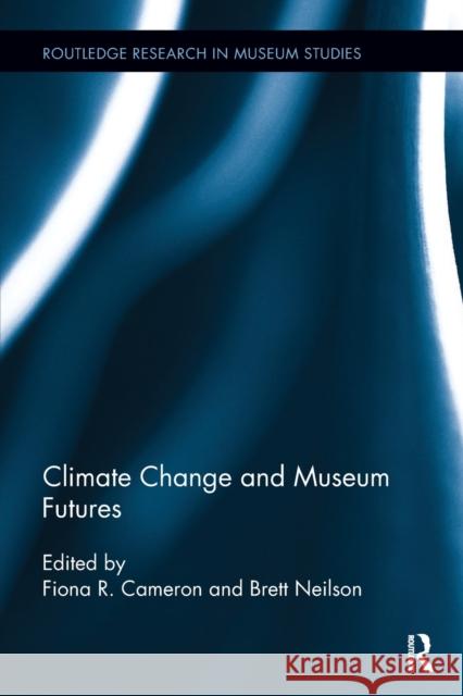 Climate Change and Museum Futures  9780815399933 Routledge Research in Museum Studies - książka