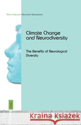 Climate Change and Neurodiversity: The Benefits of Neurological Diversity Maria Delponte Alexander Kleinsteuber 9783691734201 Bremen University Press - książka