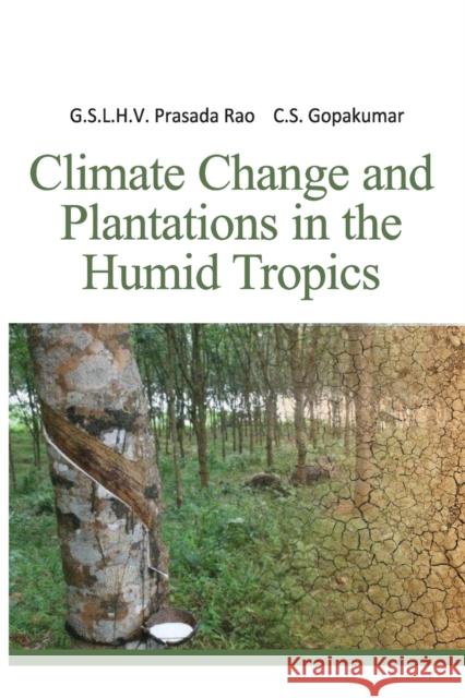 Climate Change And Plantations In The Humid Tropics Gslhv Prasada Rao C S Gopakumar  9788119072422 New India Publishing Agency - książka