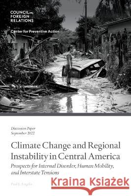Climate Change and Regional Instability in Central America Paul J. Angelo 9780876094617 Council on Foreign Relations Press - książka