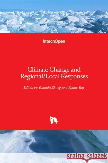 Climate Change and Regional/Local Responses Yuanzhi Zhang Pallav Ray 9789535111320 Intechopen - książka