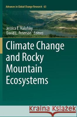 Climate Change and Rocky Mountain Ecosystems Jessica Halofsky David L. Peterson 9783319860374 Springer - książka