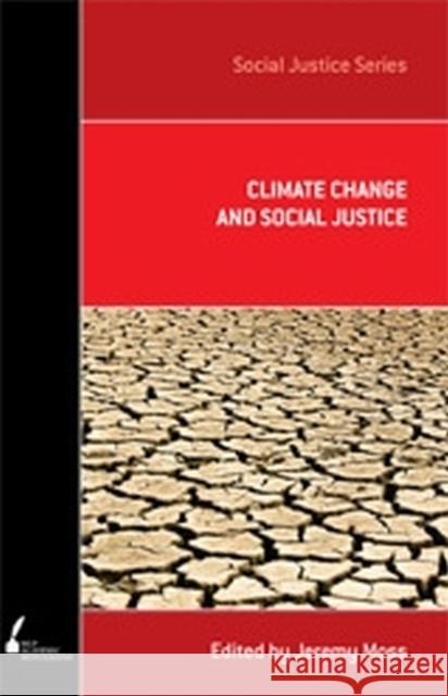 Climate Change and Social Justice Jeremy Moss   9780522856668 Academic Monographs - książka