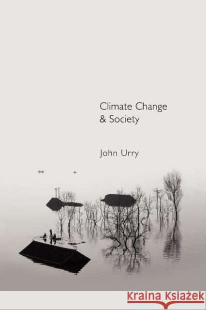 Climate Change and Society John Urry   9780745650364 Polity Press - książka